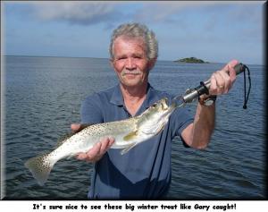 It's sure nice to see these big winter trout like Gary caught!